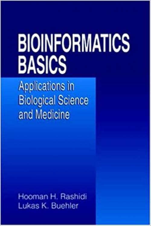  Bioinformatics Basics: Applications in Biological Science and Medicine 