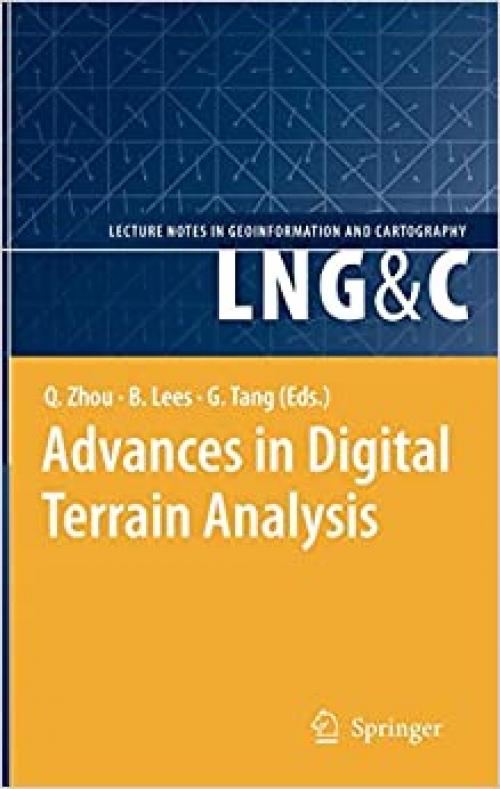  Advances in Digital Terrain Analysis (Lecture Notes in Geoinformation and Cartography) 