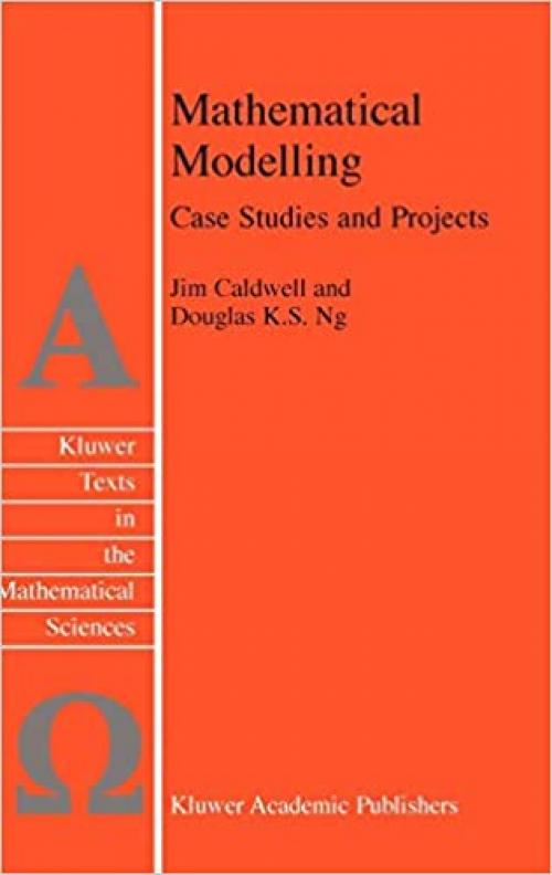  Mathematical Modelling: Case Studies and Projects (Texts in the Mathematical Sciences (28)) 