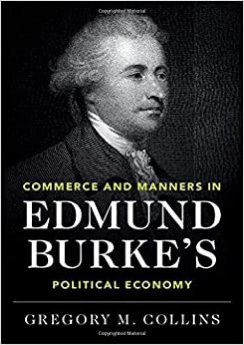  Commerce and Manners in Edmund Burke's Political Economy 