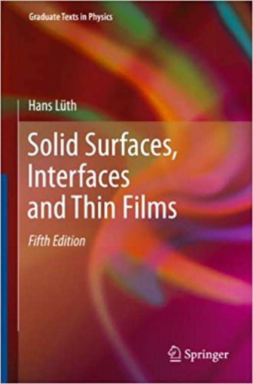  Solid Surfaces, Interfaces and Thin Films (Graduate Texts in Physics) 