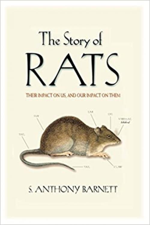  The Story of Rats: Their Impact on Us, and Our Impact on Them 