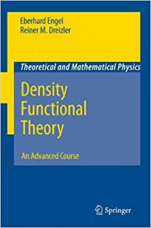  Density Functional Theory: An Advanced Course (Theoretical and Mathematical Physics) 