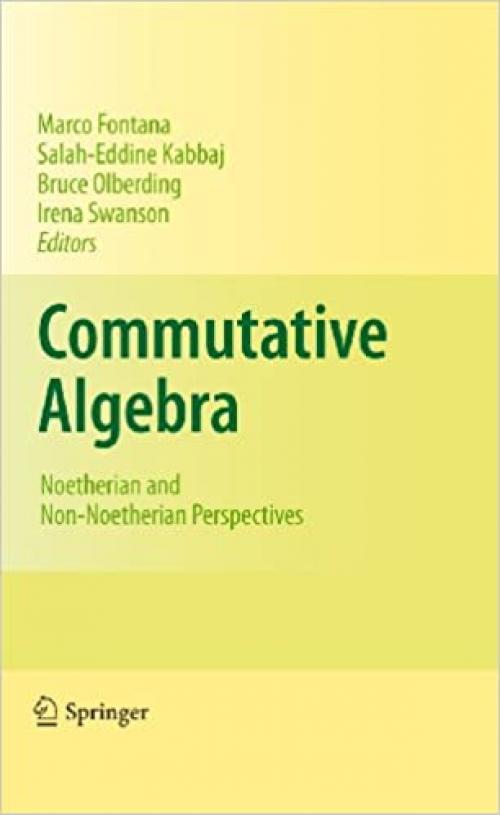  Commutative Algebra: Noetherian and Non-Noetherian Perspectives 