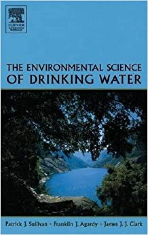  The Environmental Science of Drinking Water 