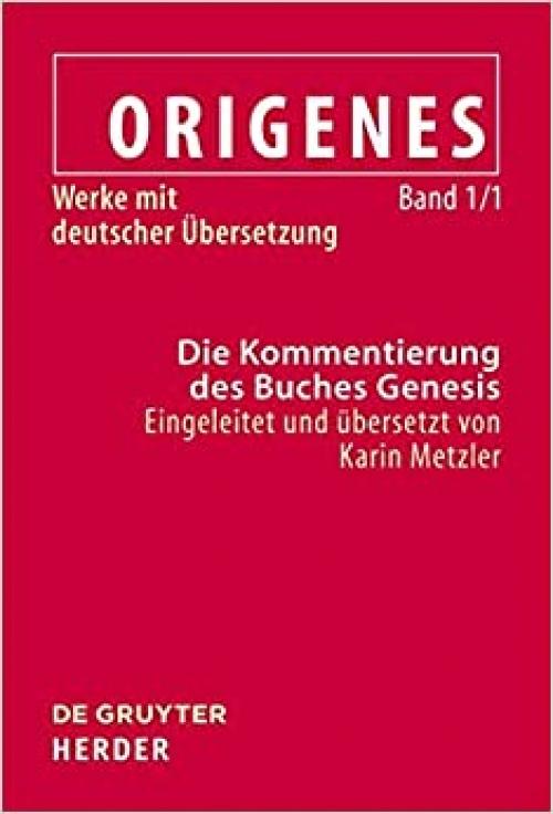  Die Kommentierung des Buches Genesis (Origenes Werke Mit Deutscher Ubersetzung) (German Edition) (German and Greek Edition) 