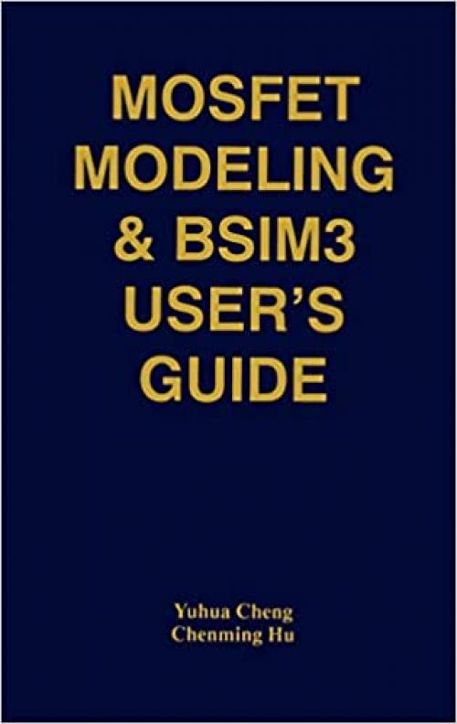  MOSFET Modeling & BSIM3 User’s Guide 