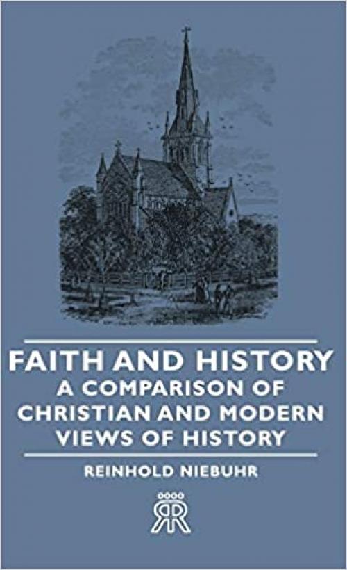  Faith and History - A Comparison of Christian and Modern Views of History 