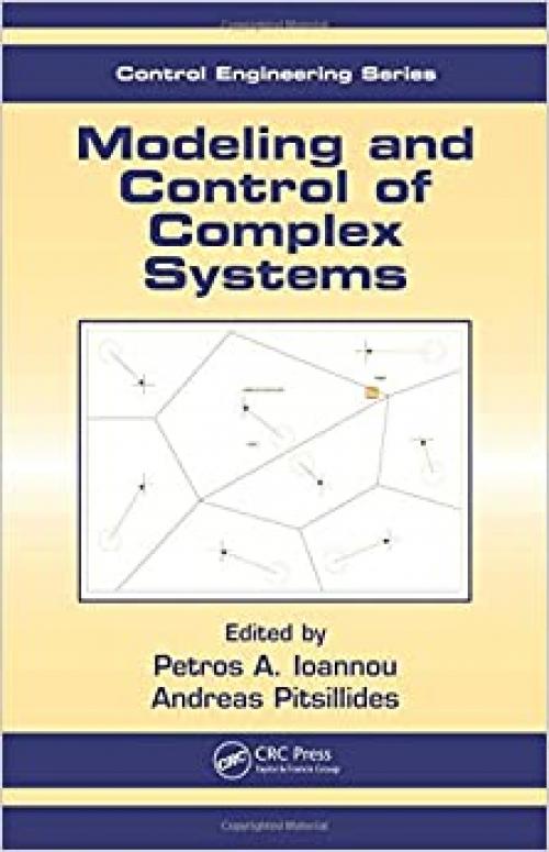  Modeling and Control of Complex Systems (Automation and Control Engineering) 