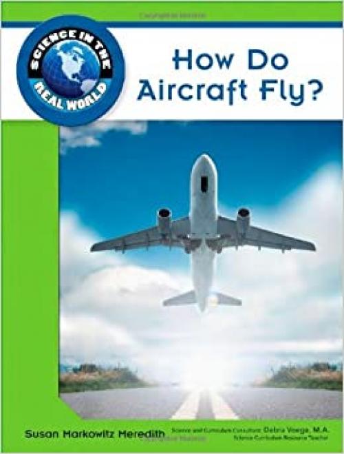  How Do Aircraft Fly? (Science in the Real World (Library)) 