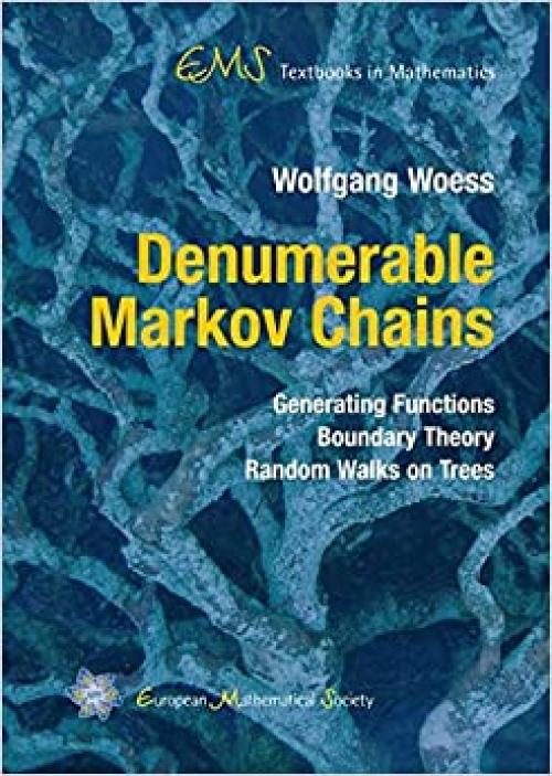  Denumerable Markov Chains: Generating Functions, Boundary Theory, Random Walks on Trees (EMS Textbooks in Mathematics) 