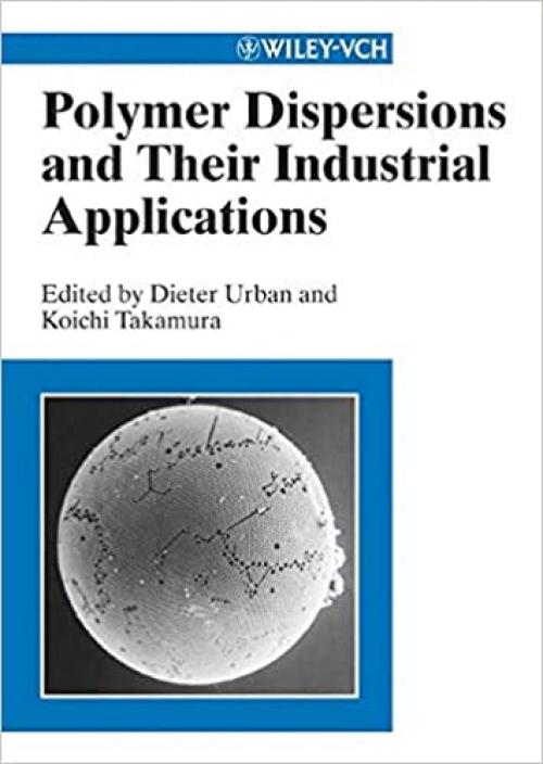  Polymer Dispersions and Their Industrial Applications 