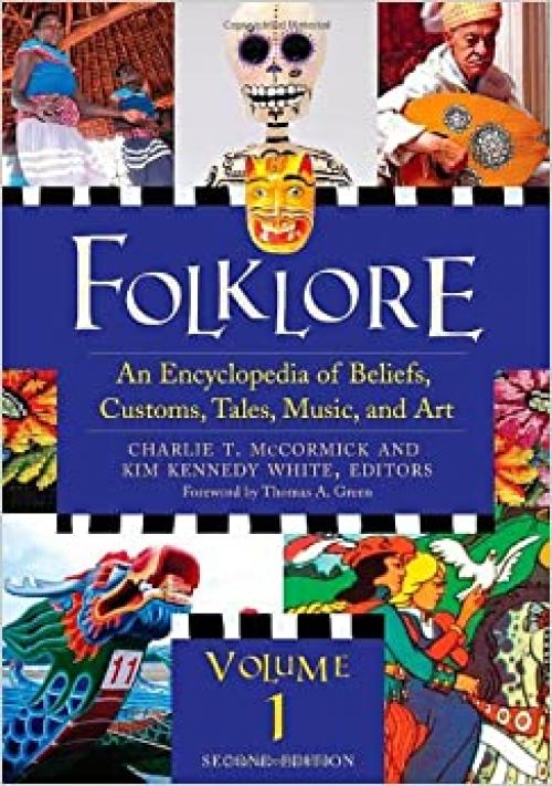  Folklore: An Encyclopedia of Beliefs, Customs, Tales, Music, and Art (3 Volume Set) 