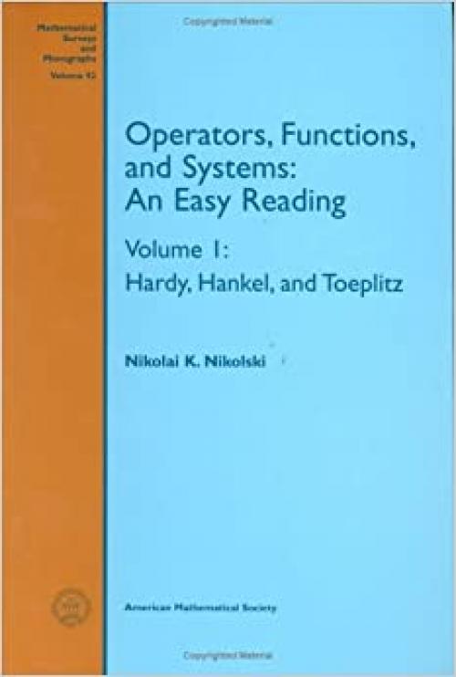  Operators, Functions, and Systems: An Easy Reading (Mathematical Surveys & Monographs) 