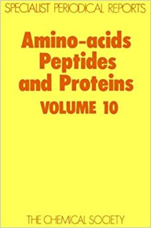  Amino Acids, Peptides and Proteins: Volume 10 (Specialist Periodical Reports, Volume 10) 