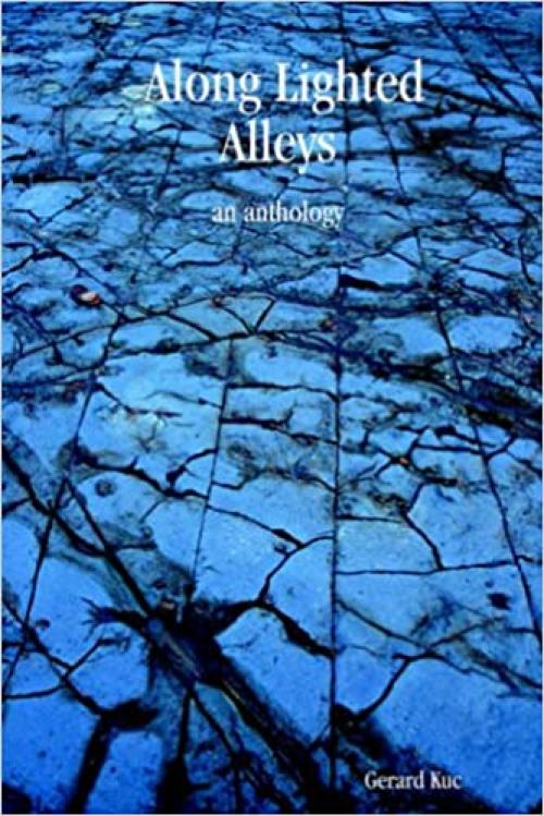  Along Lighted Alleys: an anthology 