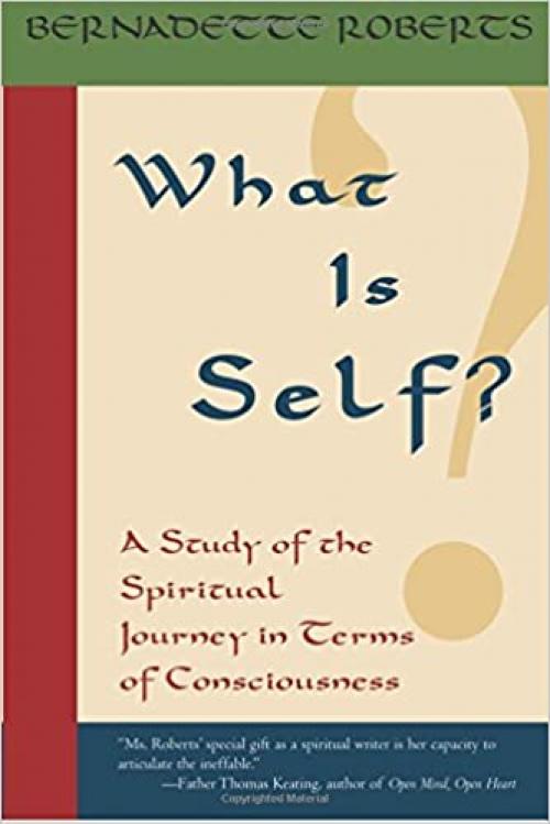  What Is Self?: A Study of the Spiritual Journey in Terms of Consciousness 