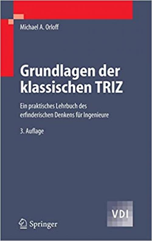  Grundlagen der klassischen TRIZ: Ein praktisches Lehrbuch des erfinderischen Denkens für Ingenieure (VDI-Buch) (German Edition) 