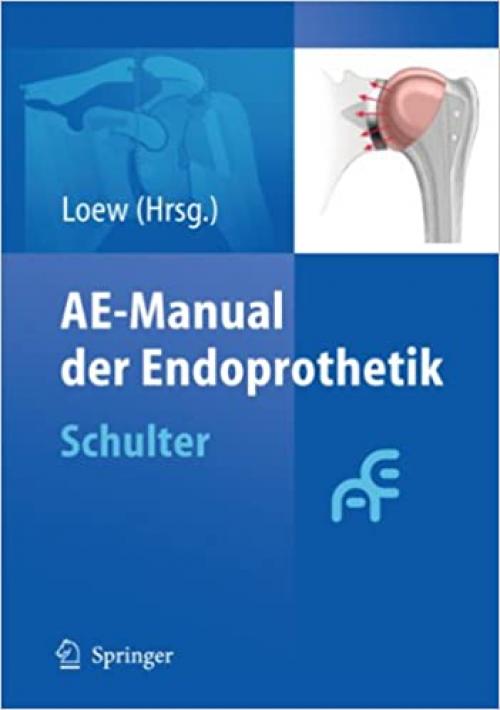  AE-Manual der Endoprothetik: Schulter (German Edition) 