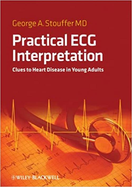  Practical ECG Interpretation: Clues to Heart Disease in Young Adults 