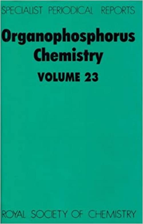  Organophosphorus Chemistry: Volume 23 (Specialist Periodical Reports, Volume 23) 