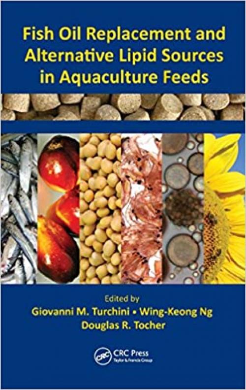  Fish Oil Replacement and Alternative Lipid Sources in Aquaculture Feeds 