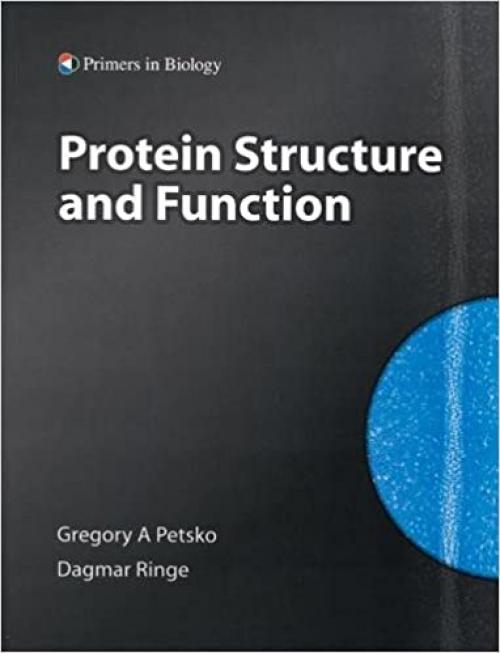  Protein Structure and Function (Primers in Biology) 