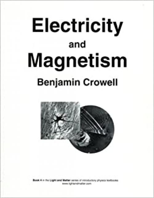  Electricity and Magnetism (Light and Matter, Book 4) 