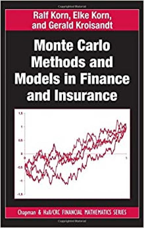  Monte Carlo Methods and Models in Finance and Insurance (Chapman and Hall/CRC Financial Mathematics Series) 