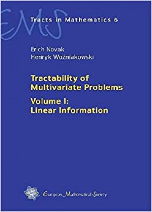  Tractability of Multivariate Problems: Linear Information (Ems Tracts in Mathematics) 