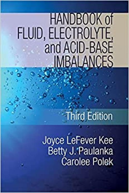  Handbook of Fluid, Electrolyte and Acid Base Imbalances (Nursing Reference) 