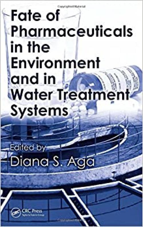  Fate of Pharmaceuticals in the Environment and in Water Treatment Systems 