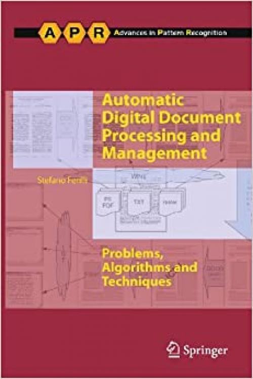  Automatic Digital Document Processing and Management: Problems, Algorithms and Techniques (Advances in Computer Vision and Pattern Recognition) 