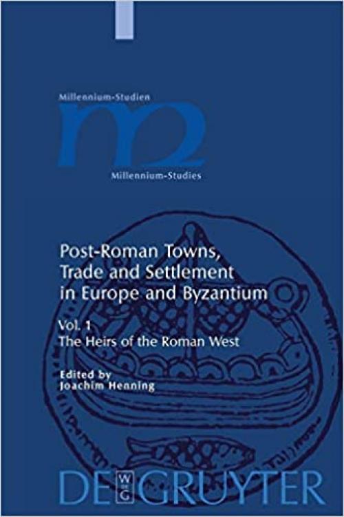  The Heirs of the Roman West (Millennium Studies) 