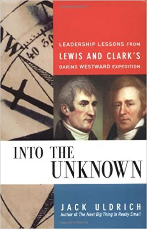  Into the Unknown: Leadership Lessons from Lewis & Clark's Daring Westward Expedition 