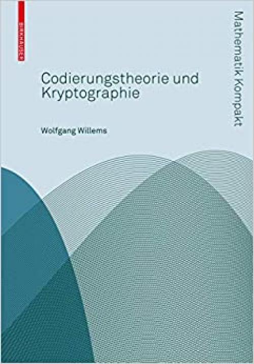  Codierungstheorie und Kryptographie (Mathematik Kompakt) (German Edition) 