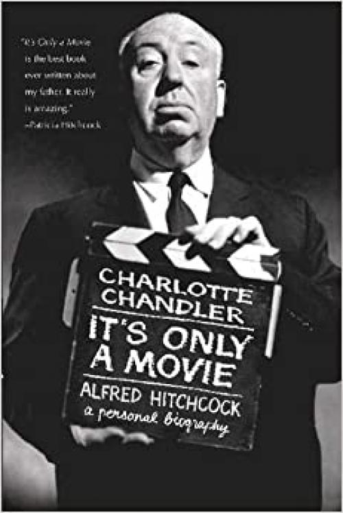  It's Only a Movie: Alfred Hitchcock: A Personal Biography (Applause Books) 