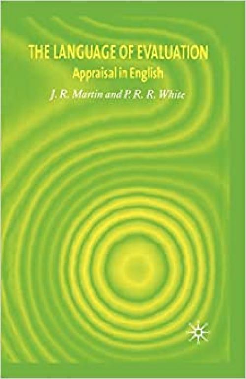  The Language of Evaluation: Appraisal in English 