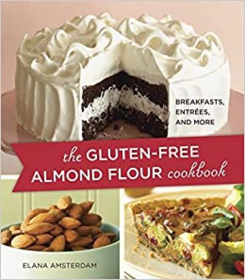  The Gluten-Free Almond Flour Cookbook 