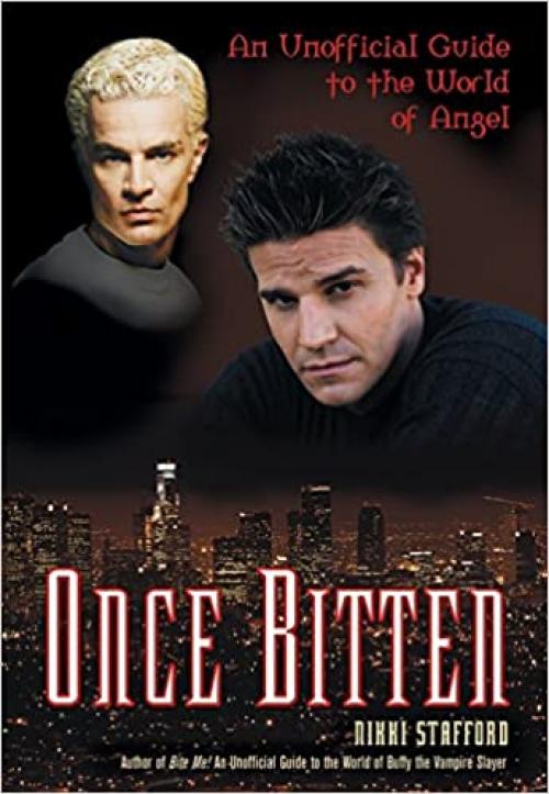  Once Bitten: An Unofficial Guide to the World of Angel 