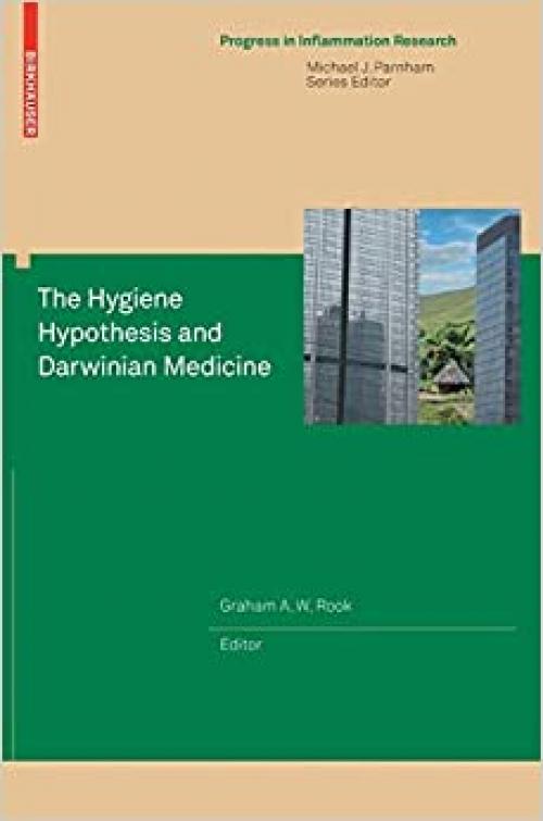  The Hygiene Hypothesis and Darwinian Medicine (Progress in Inflammation Research) 