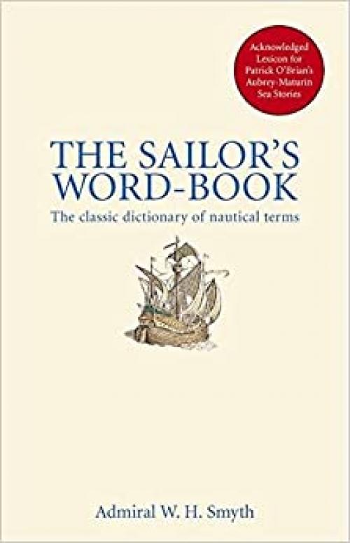  The Sailor's Word Book: The Classic Source for Over 14,000 Nautical and Naval Terms 