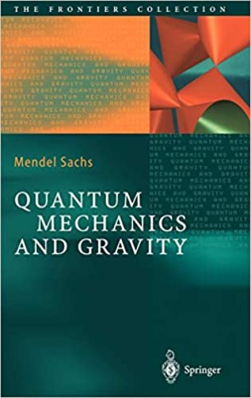  Quantum Mechanics and Gravity (The Frontiers Collection) 