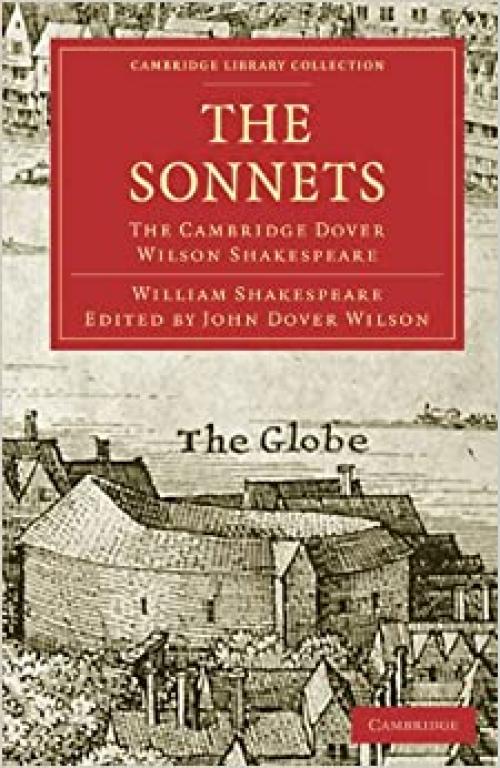  The Sonnets: The Cambridge Dover Wilson Shakespeare (Cambridge Library Collection - Shakespeare and Renaissance Drama) 