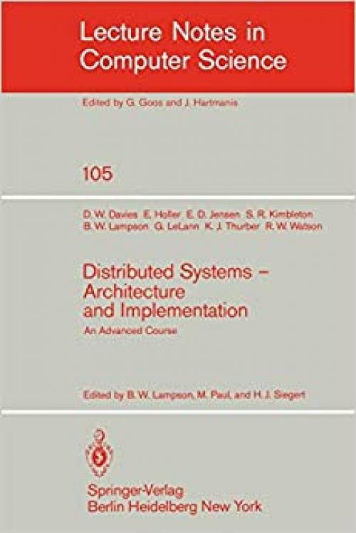  Distributed Systems - Architecture and Implementation: An Advanced Course (Lecture Notes in Computer Science (105)) 