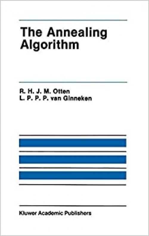  The Annealing Algorithm (The Springer International Series in Engineering and Computer Science (72)) 