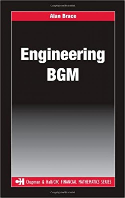  Engineering BGM (Chapman and Hall/CRC Financial Mathematics Series) 