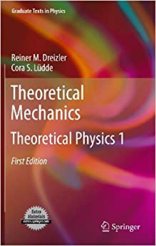  Theoretical Mechanics: Theoretical Physics 1 (Graduate Texts in Physics) 