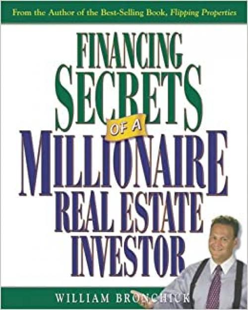  Financing Secrets of a Millionaire Real Estate Investor 