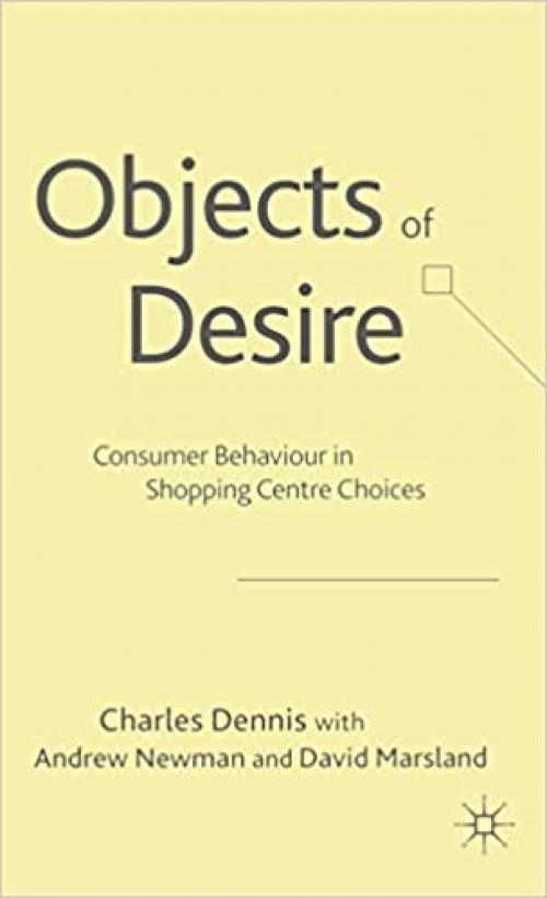  Objects of Desire: Consumer Behaviour in Shopping Centre Choices 